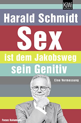 Sex ist dem Jakobsweg sein Genitiv: Eine Vermessung von KiWi-Paperback